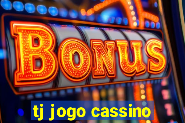 tj jogo cassino